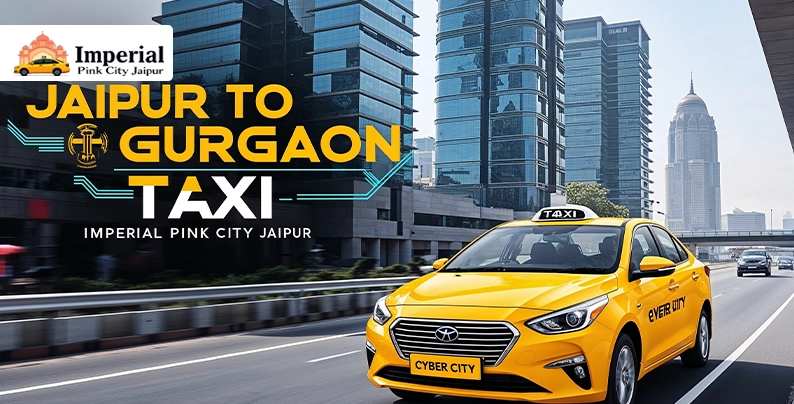 Jaipur to Gurgaon Taxi Service